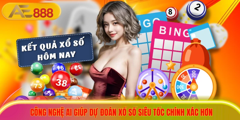 Công nghệ AI giúp dự đoán xổ số siêu tốc chính xác hơn